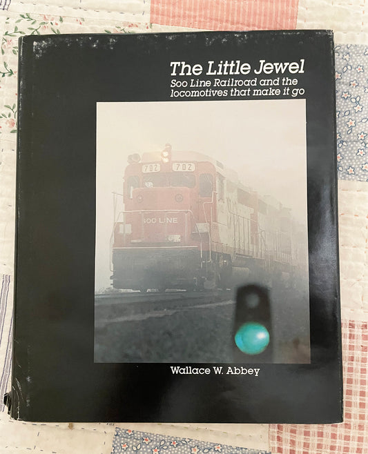 BOOK-SOO The Little Jewel - Soo Line Railroad